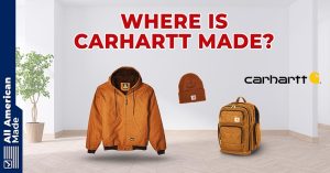 Where Is Carhartt Made? 2024 Overview - All American Made