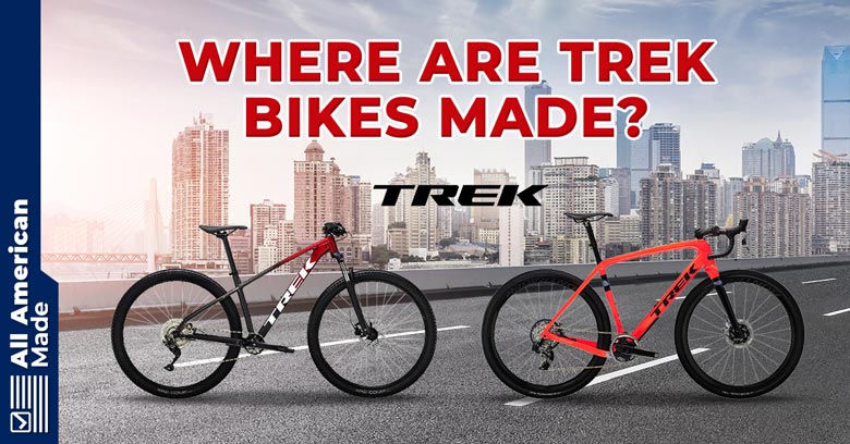Where Are Trek Bikes Made Guide