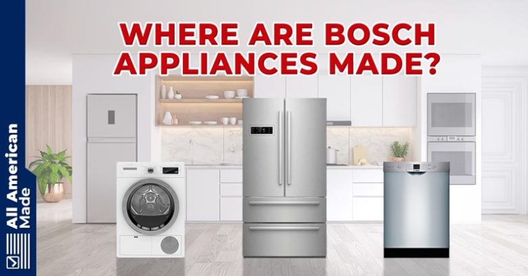 where-are-bosch-appliances-made-2024-overview-all-american-made